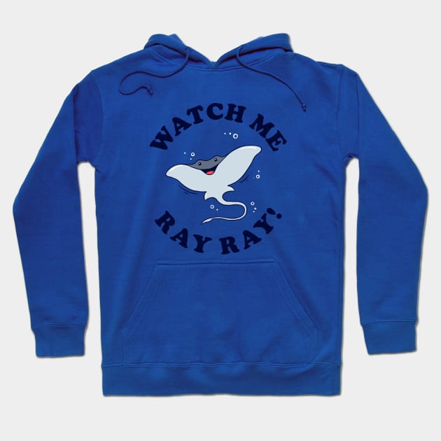 Watch Me Ray Ray Hoodie by dumbshirts